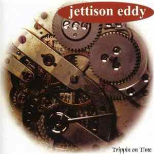 Jettison Eddy - Trippin On Time Album
