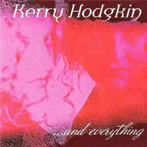 Kerry Hodgkin - ...And Everything Album