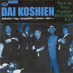 Dai Koshien - This Is Your Fuckin' Birthday E.P. Album