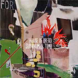 House Of Bread - Superhuman Tomb Album