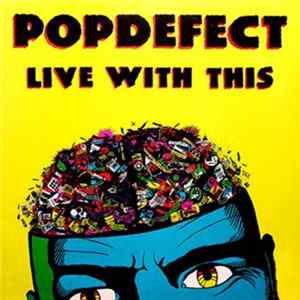 Popdefect - Live With This Album