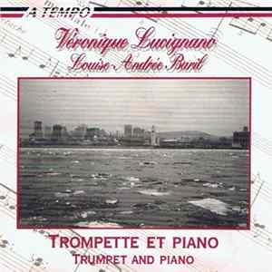 Véronique Lucignano, Louise-Andrée Baril - Trompette Et Piano (Trompet And Piano) Album