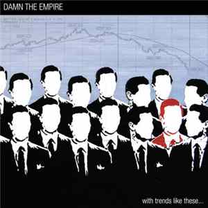 Damn The Empire - With Trends Like These... Album