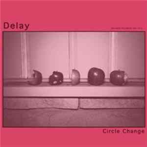 Delay - Circle Change Album