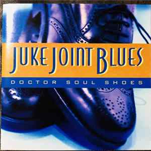 Doctor Soul Shoes - Juke Joint Blues Album