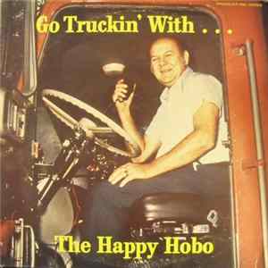 The Happy Hobo - Go Truckin' With... The Happy Hobo Album