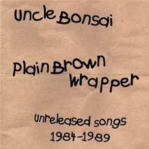 Uncle Bonsai - Plain Brown Wrapper: Unreleased Songs 1984-1989 Album