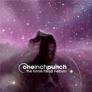 One Inch Punch - Horse Head Nebula Album