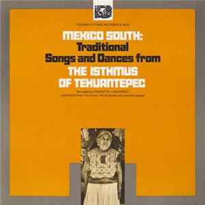 Various - Mexico South: Traditional Songs And Dances From The Isthmus Of Tehuantepec Album