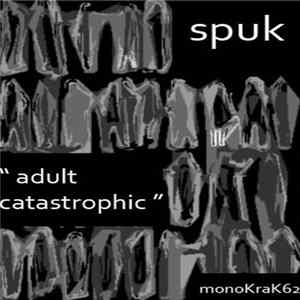 Spuk - Adult Catastrophic Album
