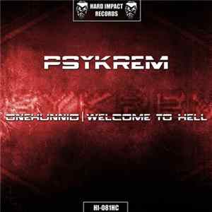 Psykrem - Onehunnid / Welcome To Hell Album
