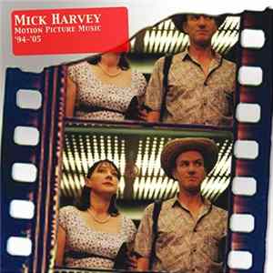 Mick Harvey - Motion Picture Music '94-'05 Album