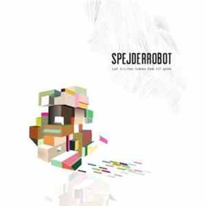 SpejderRobot - Lad Tvivlen Komme Ham Til Gode Album