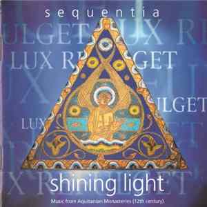 Sequentia - Shining Light: Music From Aquitanian Monasteries (12th Century) Album