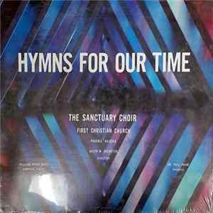 The Sanctuary Choir Of First Christian Church, Phoenix, Arizona - Hymns For Our Time Album