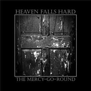Heaven Falls Hard - The Mercy-Go-Round Album