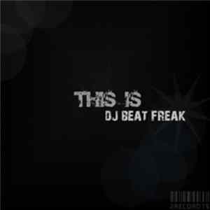 DJ Beat Freak - This Is Album