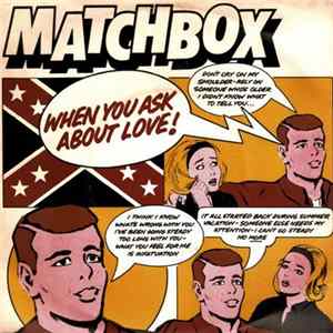 Matchbox - When You Ask About Love Album