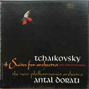 Tchaikovsky, The New Philharmonia Orchestra, Antal Dorati - 4 Suites For Orchestra (First Complete Recording) Album