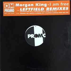 Morgan King - I Am Free (Leftfield Remixes) Album