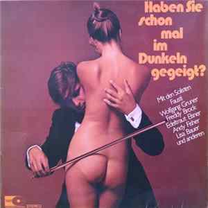 Various - Haben Sie Schon Mal Im Dunkeln Gegeigt? Album