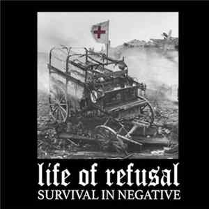 Life of Refusal - Survival In Negative Album