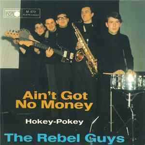 The Rebel Guys - Ain't Got No Money Album