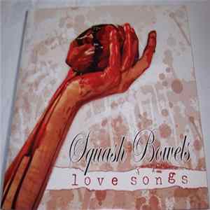 Squash Bowels - Love Songs Album