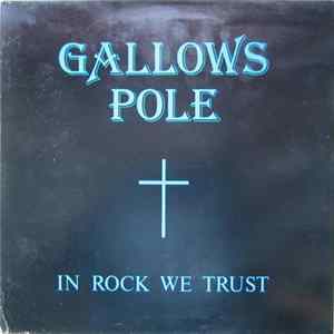 Gallows Pole - In Rock We Trust Album