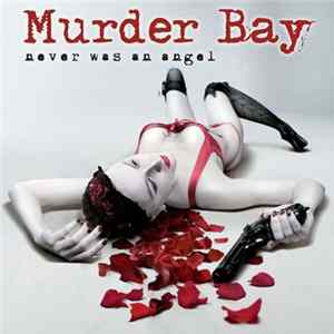 Murder Bay - Never Was An Angel Album