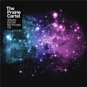 The Prairie Cartel - Where Did All My People Go Album
