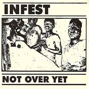 Infest - Not Over Yet Album