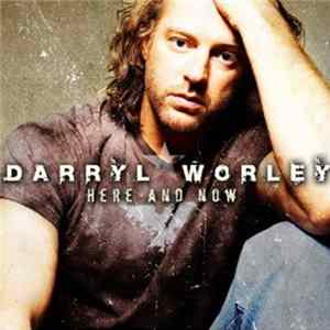 Darryl Worley - Here and Now Album