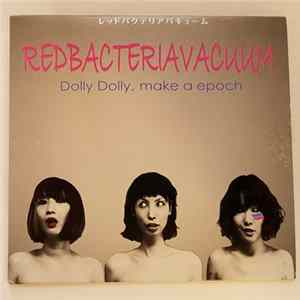 Red Bacteria Vacuum - Dolly Dolly, Make A Epoch Album