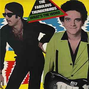 The Fabulous Thunderbirds - What's The Word Album