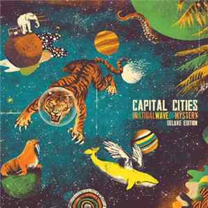 Capital Cities - In A Tidal Wave Of Mystery Album