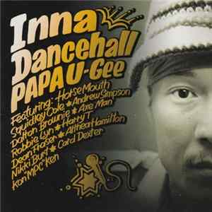 Papa U-Gee - Inna Dancehall Album