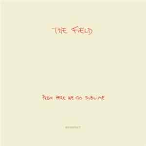 The Field - From Here We Go Sublime Album