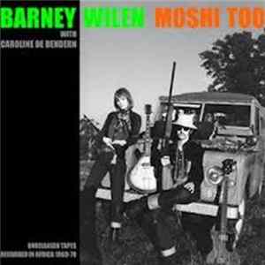 Barney Wilen With Caroline De Bendern - Moshi Too - Unreleased Tapes Recorded In Africa 1969-70 Album