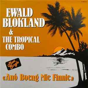Ewald Blokland & The Tropical Combo - Anó Boeng Mie Finnie Album