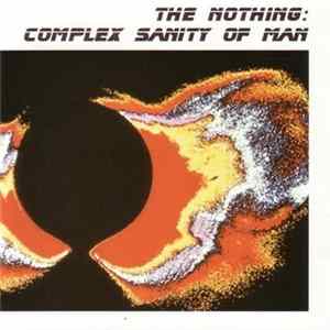 The Nothing - Complex Sanity Of Man Album