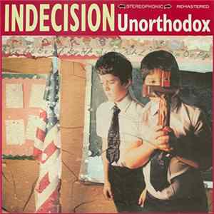 Indecision - Unorthodox Album