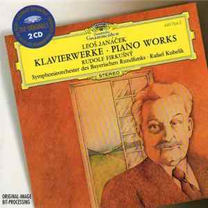 Leoš Janáček, Rudolf Firkušný, Symphonieorchester Des Bayerischen Rundfunks, Rafael Kubelik - Klavierwerke - Piano Works Album