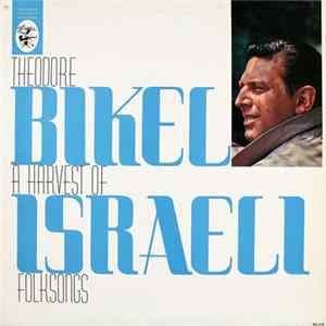 Theodore Bikel - A Harvest Of Israeli Folksongs Album