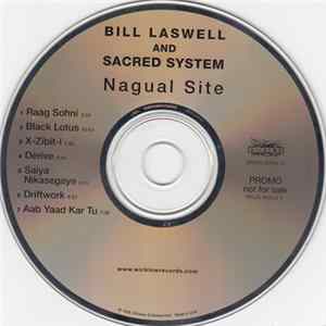 Bill Laswell And Sacred System - Nagual Site Album