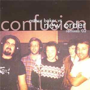 Arthur Baker Vs New Order - Confusion (Remixes '02) Album