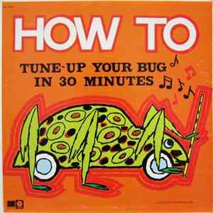 Unknown Artist - How To Tune-Up Your Bug - In 30 Minutes Album