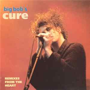 The Cure - Remixes From The Heart Album