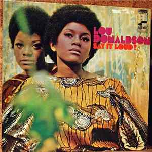 Lou Donaldson - Say It Loud! Album