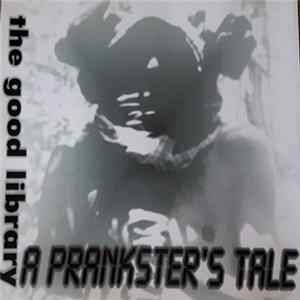 The Good Library - A Pranksters Tale Album